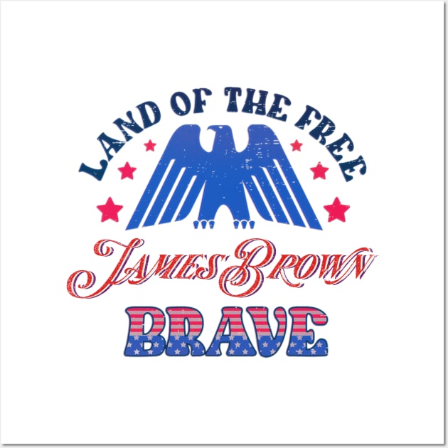 BRAVE JAMES BROWN - LAND OF THE FREE Wall Art by RangerScots